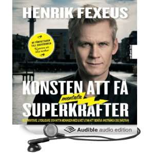   Get Mental Superpowers] (Audible Audio Edition): Henrik Fexeus: Books