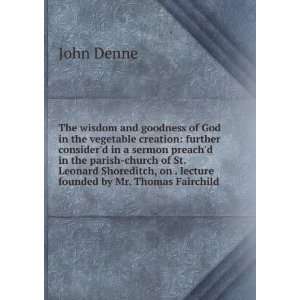   , on . lecture founded by Mr. Thomas Fairchild: John Denne: Books