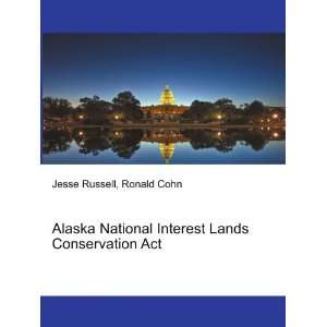  Alaska National Interest Lands Conservation Act Ronald 