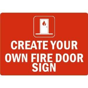  CREATE YOUR OWN FIRE DOOR SIGN , 10 x 7
