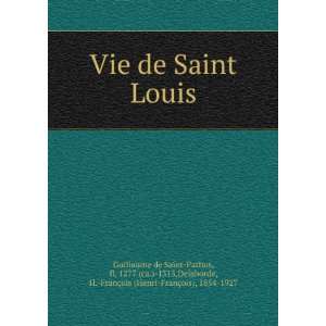   §ois (Henri FranÃ§ois), 1854 1927 Guillaume de Saint Pathus Books