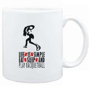  Mug White  LIFE IS SIMPLE. EAT , SLEEP & play Racquetball 