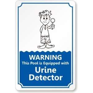 Warning, This Pool is Equipped with Urine Detector Aluminum Sign, 10 