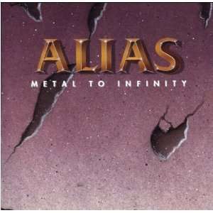  Metal To Infinity by Alias [Audio CD] [Import] Everything 