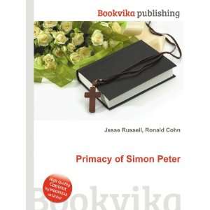Primacy of Simon Peter Ronald Cohn Jesse Russell  Books