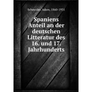   des 16. und 17. Jahrhunderts Adam, 1860 1931 Schneider Books