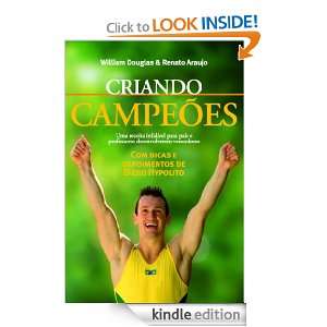 Criando campeões (Portuguese Edition): Renato Araújo e Diego 