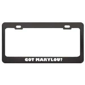 Got Marylou? Career Profession Black Metal License Plate Frame Holder 