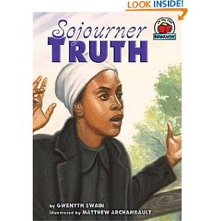 Sojourner Truth (On My Own Biographies) by Gwenyth Swain and Matthew 