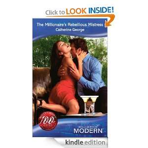 The Millionaires Rebellious Mistress (Modern Romance) Catherine 