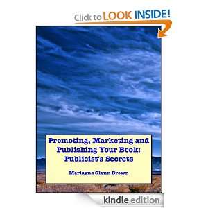 Promoting, Marketing and Publishing Your Book Publicists Secrets 