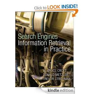 Search Engines: Information Retrieval in Practice: Bruce Croft, Donald 