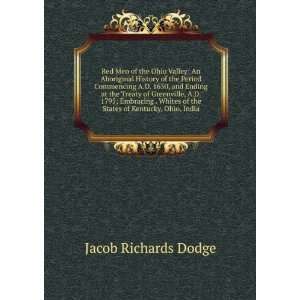   of the States of Kentucky, Ohio, India: Jacob Richards Dodge: Books