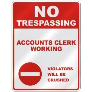  NO TRESPASSING  ACCOUNTS CLERK WORKING VIOLATORS WILL BE 