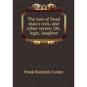  The lure of Dead mans rock, and other verses; life, logic 