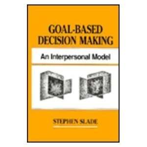  Goal based Decision Making: An Interpersonal Model 1st 