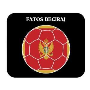  Fatos Beciraj (Montenegro) Soccer Mouse Pad: Everything 