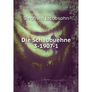  Die Schaubuehne 3 1907 1 Siegfried Jacobsohn Books