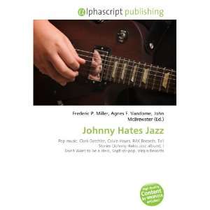  Johnny Hates Jazz (9786132781406) Books