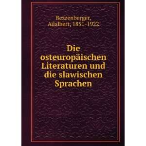   und die slawischen Sprachen: Adalbert, 1851 1922 Bezzenberger: Books