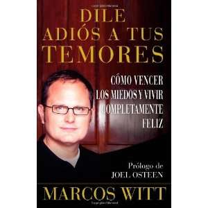  Dile adi¨®s a tus temores (How to Overcome Fear) Como 