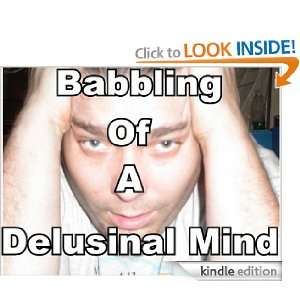 Babbling Of A Delusional Mind: Robert Agee:  Kindle Store