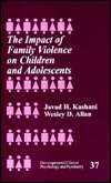 The Impact of Family Violence on Children and Adolescents, Vol. 37 