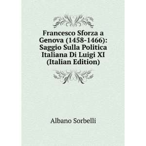   Italiana Di Luigi XI (Italian Edition): Albano Sorbelli: Books