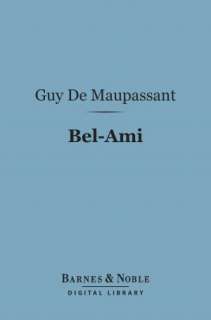   Bel Ami ( Digital Library) by Guy de 