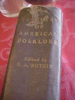 This is a vintage 1945 B. A. Botkin A Treasury of American Folklore 
