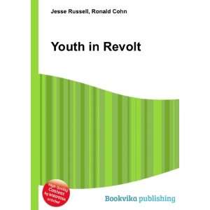  Youth in Revolt Ronald Cohn Jesse Russell Books