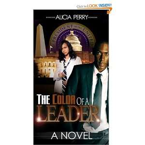  The Color of a Leader (9780615508306): Alicia Perry: Books