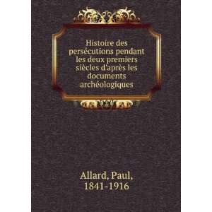   les documents archÃ©ologiques Paul, 1841 1916 Allard Books