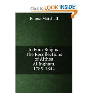   The Recollections of Althea Allingham, 1785 1842: Emma Marshall: Books