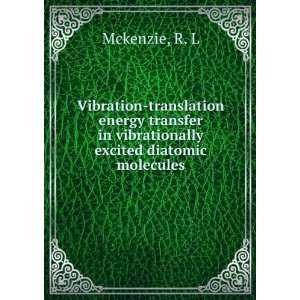   in vibrationally excited diatomic molecules: R. L Mckenzie: Books