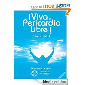 Viva el Pericardio Libre !: ¡Viva la vida ! (Spanish Edition 
