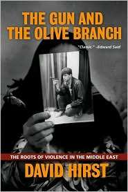 Gun and the Olive Branch The Roots of Violence in the Middle East 