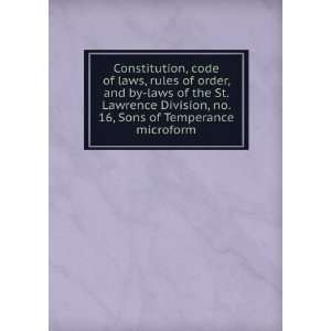  Constitution, code of laws, rules of order, and by laws of 