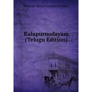   Kalapurnodayam (Telugu Edition): Puranam Suryanarayana Tirthulu: Books