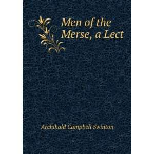   Men of the Merse, a Lect Archibald Campbell Swinton Books