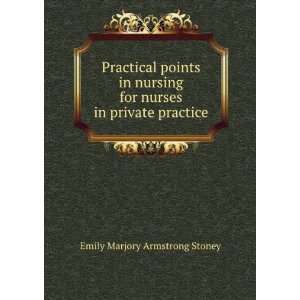   for nurses in private practice Emily Marjory Armstrong Stoney Books
