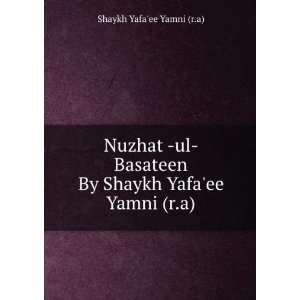   By Shaykh Yafaee Yamni (r.a) Shaykh Yafaee Yamni (r.a) Books