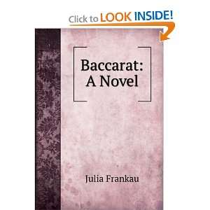  Baccarat A Novel Julia Frankau Books