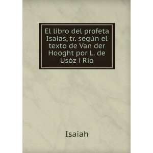   el texto de Van der Hooght por L. de UsÃ³z i Rio Isaiah Books