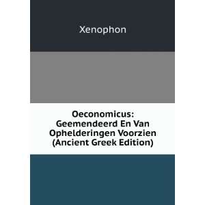   En Van Ophelderingen Voorzien (Ancient Greek Edition) Xenophon Books