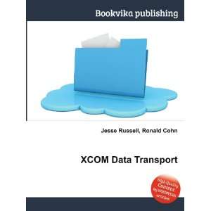  XCOM Data Transport Ronald Cohn Jesse Russell Books