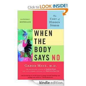 When the Body Says No The Cost of Hidden Stress Gabor Md Mate 