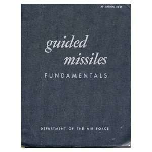  Guided Missiles Fundamentals (AF Manual 52 31) Everything 