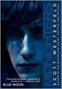 Blue Noon (Midnighters Series Scott Westerfeld