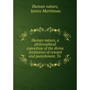 Human nature, a philosophical exposition of the divine institution of 